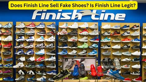 does finish line sell fake shoes|is finish line legit reddit.